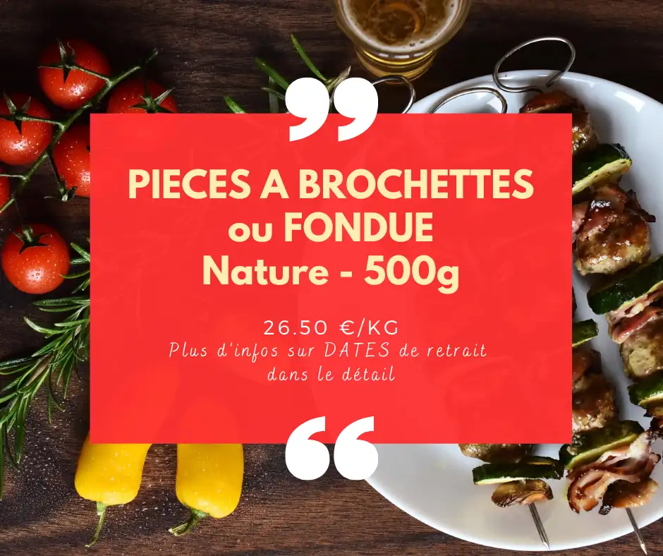 Pièce à fondue ou brochettes - 500g